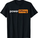 Funny Gym Powerlifting Sports Gift T-Shirt