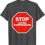 Stop Voter Suppression Election Progressive T-Shirt